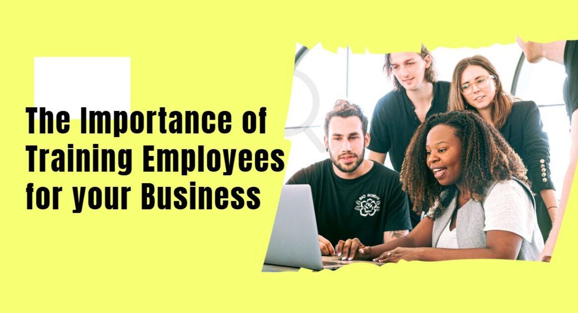 The Importance of Training Employees for your Business